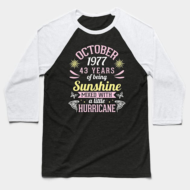 Born In October 1977 Happy 43 Years Of Being Sunshine Mixed Hurricane Mommy Daughter Baseball T-Shirt by bakhanh123